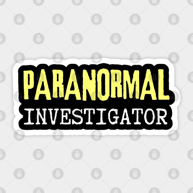 Paranormal Investigator Sticker by Paranormalshirts
